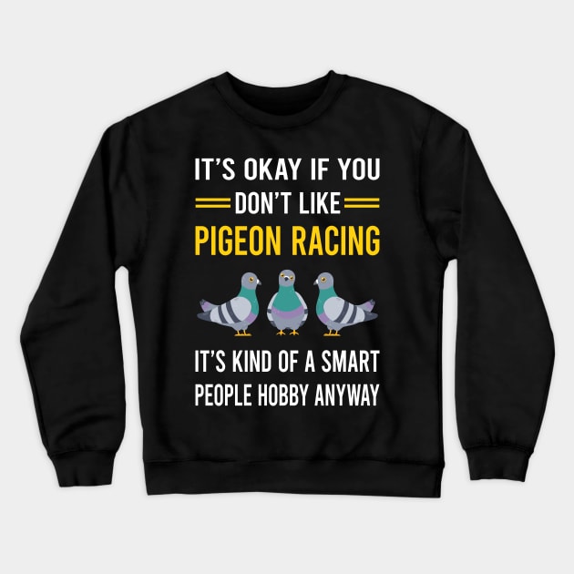 Smart People Hobby Pigeon Racing Race Crewneck Sweatshirt by Good Day